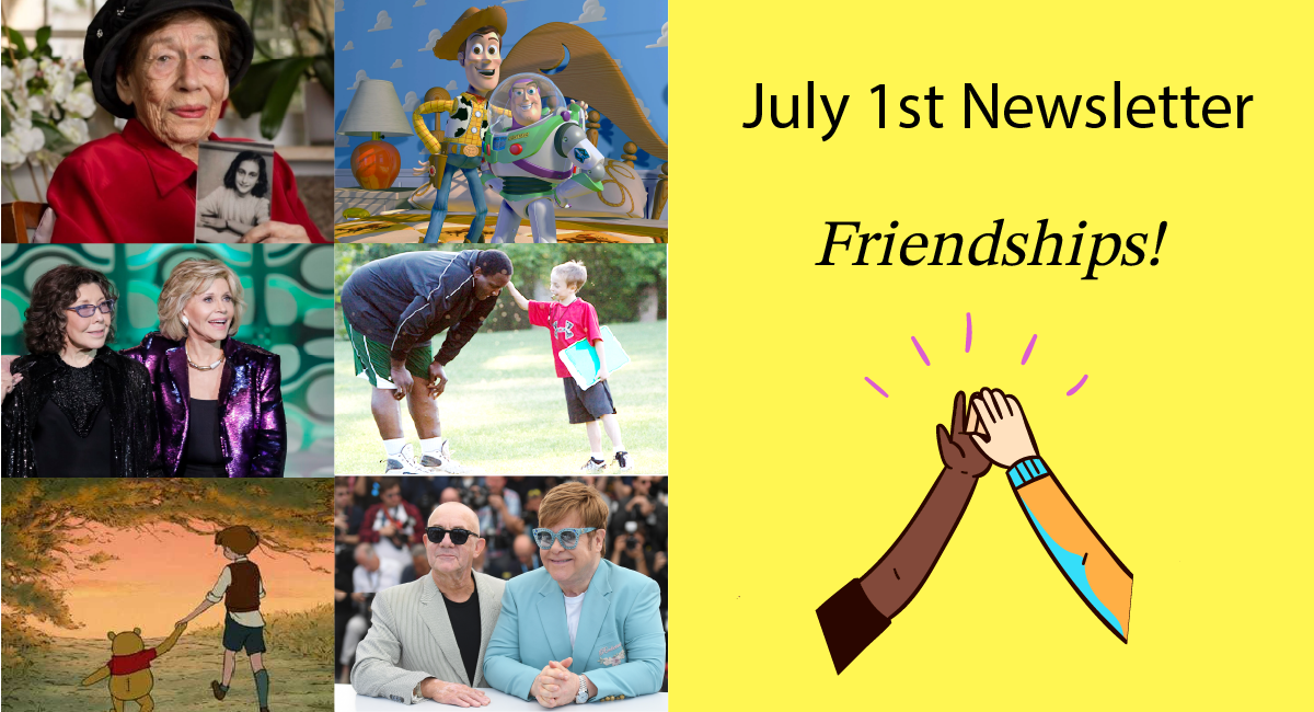 July 1st Newsletter: Friendships!